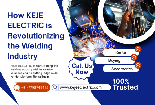 How KEJE ELECTRIC is Revolutionizing the Welding Industry
